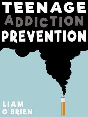 cover image of Teenage Addiction Prevention